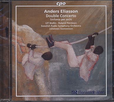 Anders Eliasson: Double Concerto / Sinfonia / Gustavsson