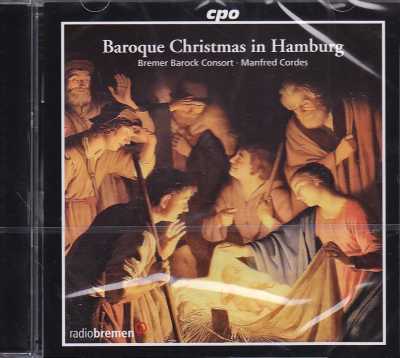 Bremer Barock Consort / Baroque Christmas in Hamburg // Hieronymus Praetorius / Jacob Praetorius / Thomas Selle / Heinrich Scheidemann / Christoph Bernhard / Samuel Scheidt / Johann Philipp Förtsch / Matthias Weckmann