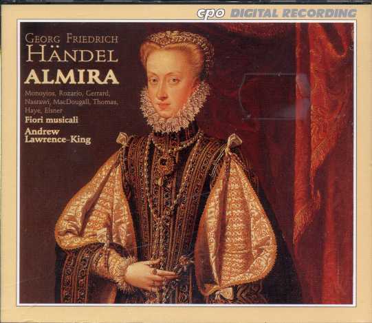 Georg Friedrich Händel / Almira / Ann Monoyios / Patricia Rozario / Fiori Musicali / Andrew Lawrence-King