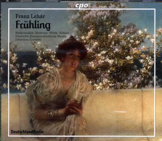 Franz Lehár / Frühling / Stefanie Krahnenfeld / Alison Browner / Deutsche Kammerakademie Neuss / Johannes Goritzki