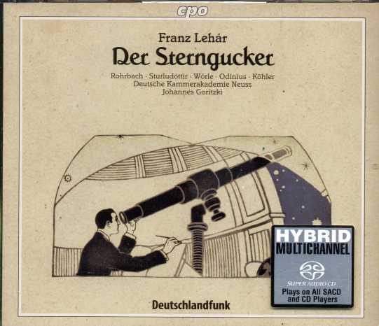 Franz Lehár / Der Sterngucker // Lothar Odinius / Claudia Rohrbach / Deutsche Kammerakademie Neuss / Johannes Goritzki