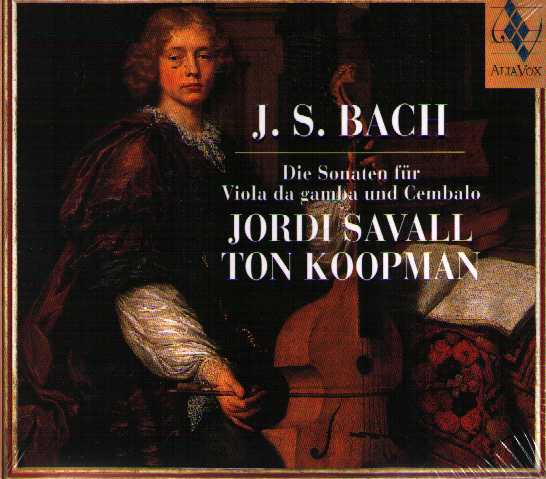 J.S. Bach / Sonatas for Viola da Gamba and Cembalo / Jordi Savall / Ton Koopman