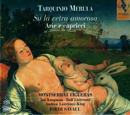 Tarquinio Merula / Su la cetra amorosa / Arie e capricci // Jordi Savall / Montserrat Figueras