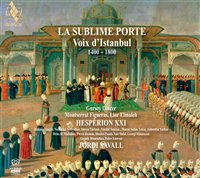 Hesperion XXI / La Sublime Porte - Voix d'Istanbul / Jordi Savall / Montserrat Figueras / Lior Elmaleh / Gürsoy Dincer