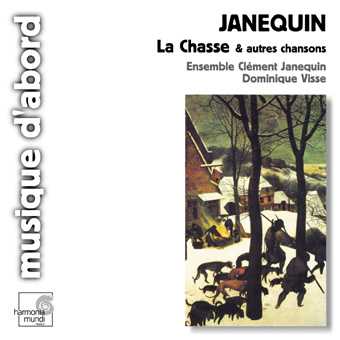 Clément Janequin / La Chasse et autres chansons // Ensemble Clément Janequin