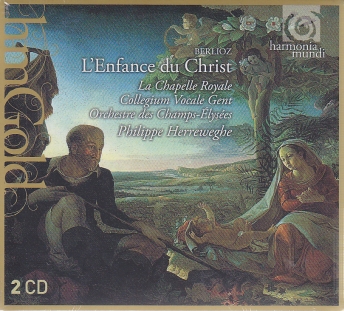 Hector Berlioz / L'Enfance du Christ // La Chapelle Royale / Collegium Vocale Gent / Orchestre des Champs-Élysées / Philippe Herreweghe