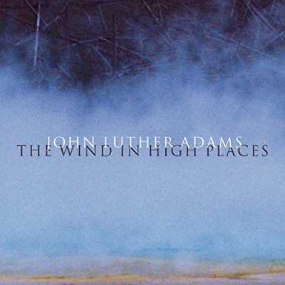 John Luther Adams / The Wind in High Places