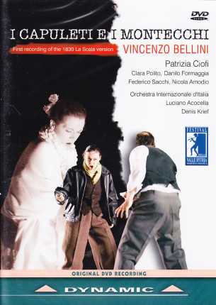 Vincenzo Bellini / I Capuleti e i Montecchi // Patrizia Ciofi / Clara Polito / Orchestra Internazionale d'Italia / Licuano Acocella