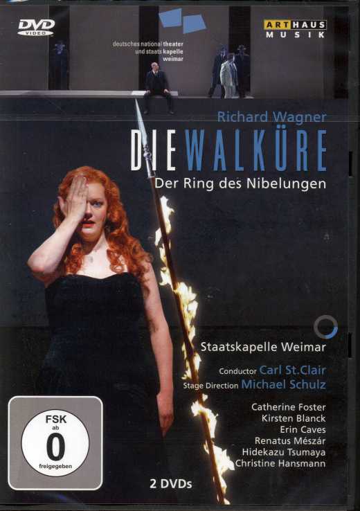 Richard Wagner / Die Walküre / Catherine Foster / Kirsten Blanck / Erin Caves / Carl St. Clair / Staatskapelle Weimar DVD