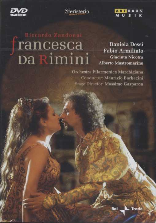 Riccardo Zandonai / Francesca da Rimini / Daniela Dessi / Fabio Armiliato / Maurizio Barbacini / Sferisterio Opera Festival DVD