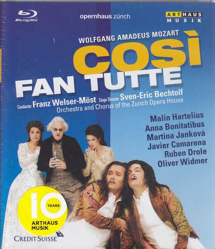 W. A. Mozart / Così fan tutte / Malin Hartelius / Anna Bonitatibus / Orchestra and Chorus of the Zurich Opera House / Franz Welser-Möst / Blu-ray Disc