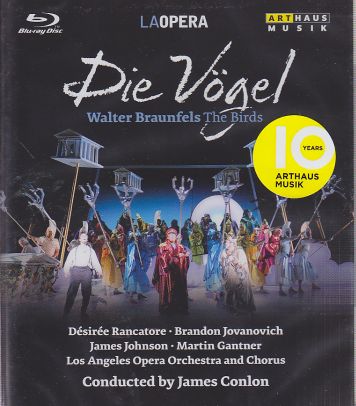 Walter Braunfels / The Birds (Die Vögel) / Désiree Rancatore / Brandon Jovanovich / Los Angeles Opera Orchestra and Chorus / James Conlon / Blu-Ray Disc