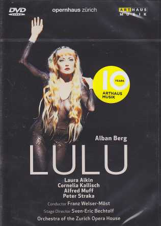 Alban Berg / Lulu / Laura Aikin / Cornelia Kallisch / Orchestra of the Zurich Opera House / Franz Welser-Möst DVD