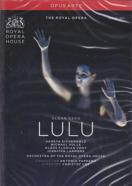 Alban Berg / Lulu / Agneta Eichenholz / Michael Volle / Orchestra of the Royal Opera House / Antonio Pappano DVD
