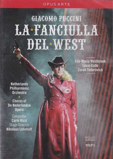 Giacomo Puccini / La Fanciulla del West / Eva-MAria Westbroek / Lucia Gallo / Netherlands Philharmonic Orchestra / Carlo Rizzi DVD