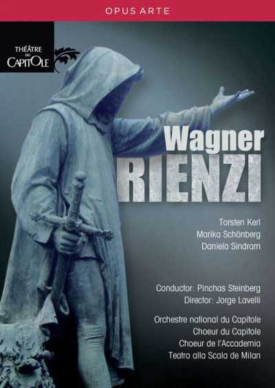 Richard Wagner / Rienzi // Torsten Kerl / Marika Schönberg / Daniela Sindram / Théâtre du Capitole / Pinchas Steinberg