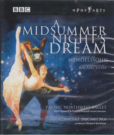 Felix Mendelssohn / A Midsummer Night's Dream / Pacific Northwest Ballet / BBC Concert Orchestra / Steward Kershaw Blu-ray Disc