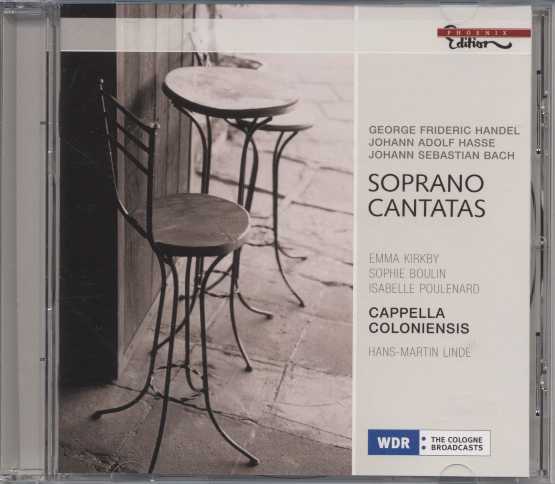 Georg Friedrich Händel / J.S. Bach / Johann Adolf Hasse /  Soprano Cantatas / Cappella Coloniensis / Emma Kirkby / Sophie Boulin