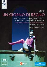 Giuseppe Verdi / Un Giorno di Regno // Guido Loconsolo / Andrea Porta / Anna Caterina Antonacci / Alessandra Marianelli / Teatro Regio di Parma / Donato Renzetti
