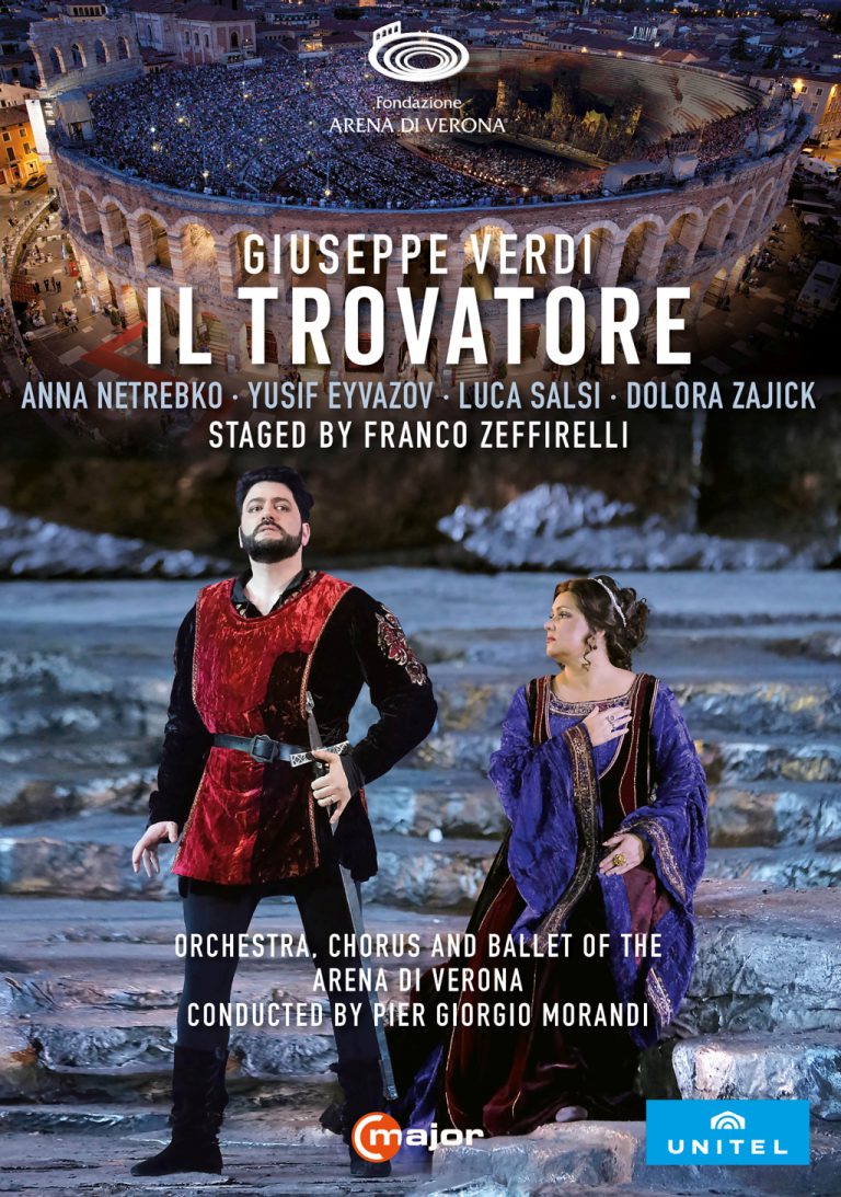 Giuseppe Verdi / Il Trovatore // Anna Netrebko / Yusif Eyvazov / Luca Salsi / Dolora Zajick / Arena di Verona / Pier Giorgio Morandi