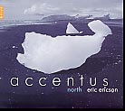 North / Accentus / Eric Ericson