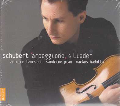 Franz Schubert / Arpeggione Sonata / Lieder / Antoine Tamestit / Sandrine Piau / Markus Hadulla