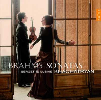 Johannes Brahms / Violin Sonatas (Complete) // Sergey Khachatryan / Lusine Khachatryan
