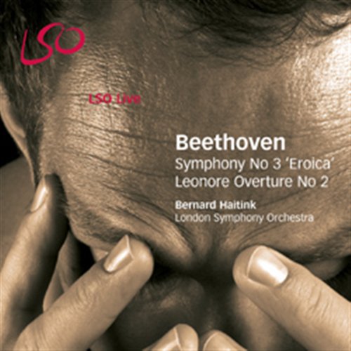 Ludwig van Beethoven / Symphony no. 3 / Leonora Overture No. 2 / London Symphony Orchestra / Bernard Haitink SACD