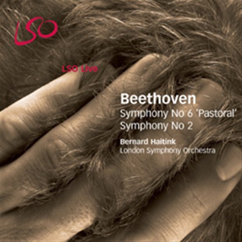 Ludwig van Beethoven / Symphonies 2 & 6 / London Symphony Orchestra / Bernard Haitink SACD