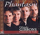 Orlando Gibbons / Consort for Viols / Phantasm