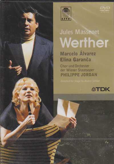 Jules Massenet / Werther / Marcelo Alvarez / Elina Garanca / Chor und Orchester der Wiener Staatsoper / Philippe Jordan DVD