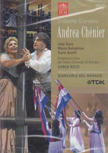 Umberto Giordano / Andrea Chénier / José Cura / Maria Guleghina / Orchestra e Coro del Teatro Comunale di Bologna / Carlo Rizzi DVD