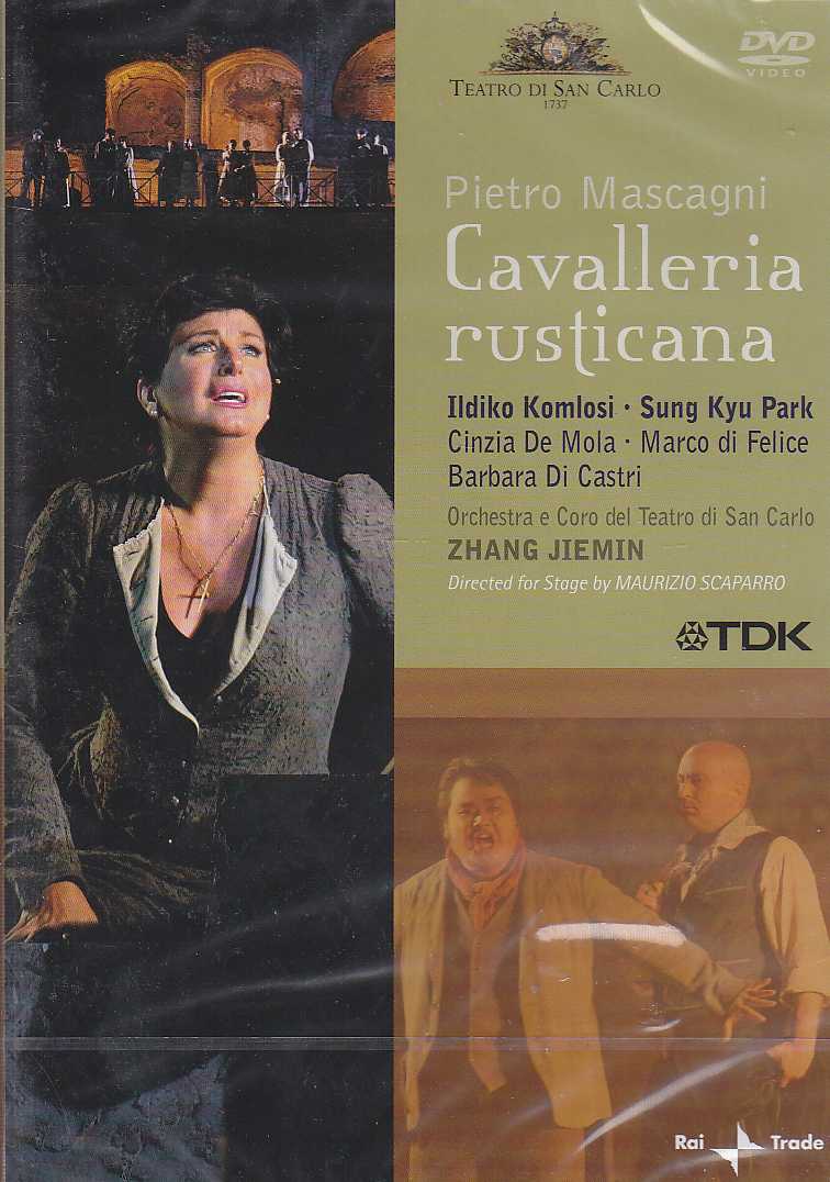 Pietro Mascagni / Cavalleria Rusticana / Ildiko Komlosi / Sung Kyu Park / Orchestra e Coro del Teatro di San Carlo / Zhang Jiemin DVD