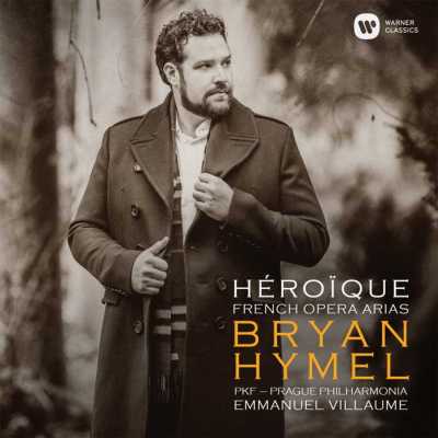Bryan Hymel / Héroïque // Gioacchino Rossini / Hector Berlioz / Giuseppe Verdi / Charles Gounod / Giacomo Meyerbeer / Jules Massenet / Ernest Reyer / Alfred Bruneau / Henri Rabaud