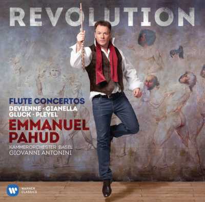 Emmanuel Pahud / Revolution - Flute Concertos // Francois Devienne / Luigi Gianella / Christoph Willibald von Gluck / Ignaz Pleyel