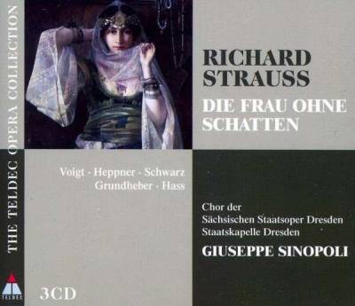 Richard Strauss / Die Frau ohne Schatten // Deborah Voigt / Ben Heppner / Staatskapelle Dresden / Giuseppe Sinopoli