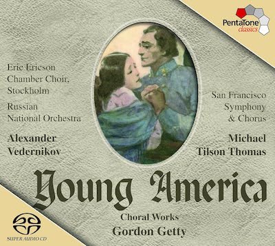 Gordon Getty / Young America // Eric Ericson Chamber Choir / San Francisco Symphony / Michael Tilson Thomas