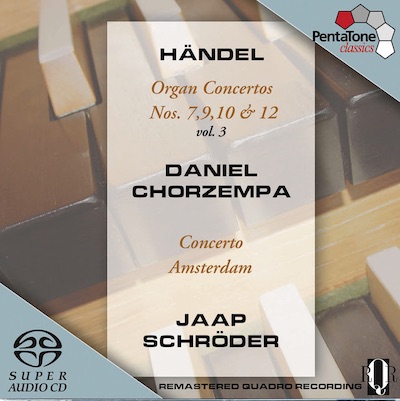 Georg Friedrich Händel / Organ Concertos vol. 3 // Daniel Chorzempa / Concerto Amsterdam / Jaap Schröder
