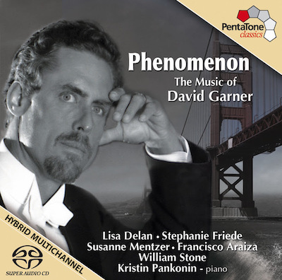 David Garner / Phenomenon - the Music of David Garner // Lisa Delan / Stephanie Friede / Susanne Mentzer / Francisco Araiza / Kristin Pankonin