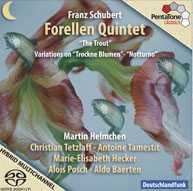 Franz Schubert / Trout Quintet / Martin Helmchen / Christian Tetzlaff / Antoine Tamestit / Marie-Elisabeth Hecker / Alois Posch SACD