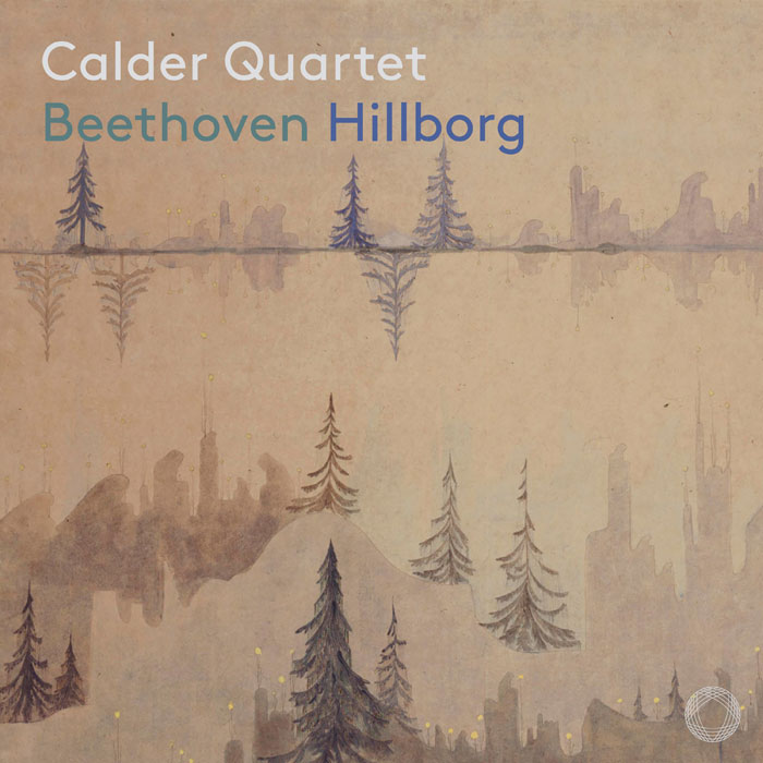Ludwig van Beethoven / String Quartets no. 3 & 14 / Anders Hillborg / Kongsgaard Variations // Calder Quartet