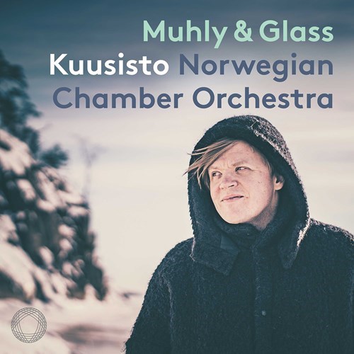 Pekka Kuusisto / Norwegian Chamber Orchestra / First Light // Nico Muhly / Philip Glass