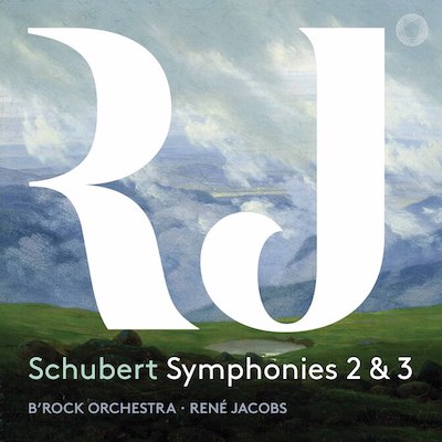 Franz Schubert / Symphonies no. 2 & 3 // B'Rock Orchestra / René Jacobs