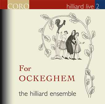 Johannes Ockeghem / For Ockeghem / The Hilliard Ensemble (Hilliard Live vol. 2)