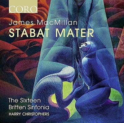 James MacMillan / Stabat Mater // The Sixteen / Britten Sinfonia / Harry Christophers