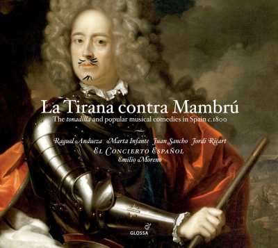 La Tirana contra Mambrú - The tonadilla and popular musical comedies in Spain c. 1800 / El Concierto Español / Emilio Moreno