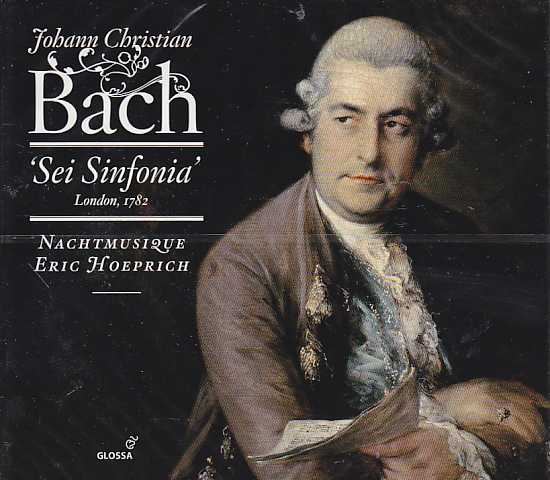 Johann Christian Bach / Sei Sinfonia / Nachtmusique / Eric Hoeprich
