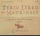 Claudio Monteverdi / Terzo Libro dei Madrigali / La Venexiana