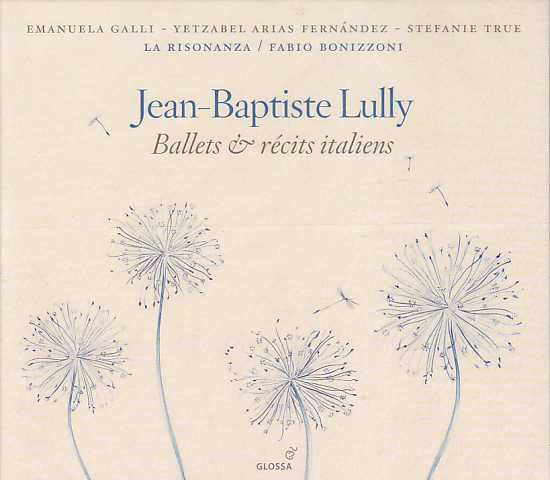 Jean-Baptiste Lully / Ballets & récits italiens / La Risonanza / Fabio Bonizzoni