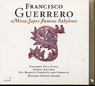 Francisco Guerrero / Missa Super flumina Babylonis
